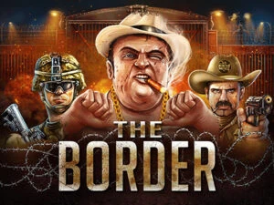 the border เกมสล็อตค่าย  ทดลองเล่นฟรี